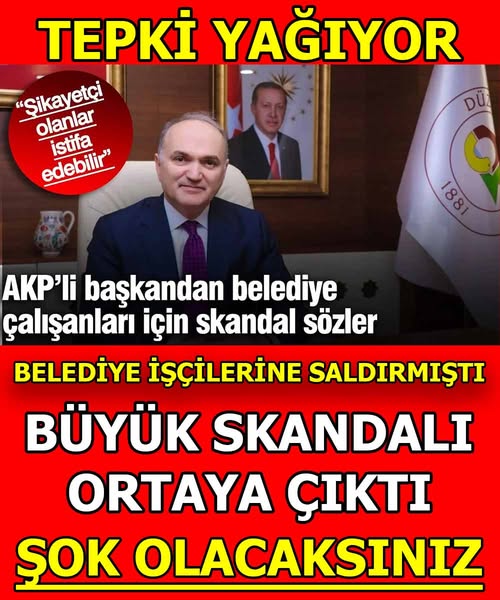 AKP'li Belediye Başkanı Hakkında İşçi Şikayetleri ve İddialar