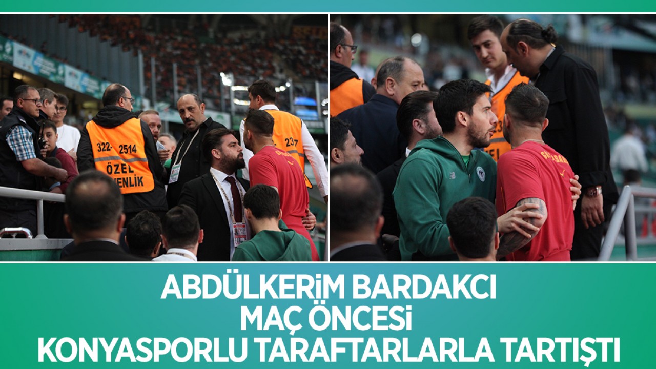 Abdülkerim Bardakcı, Konya'da Taraftarlarla Tartıştı