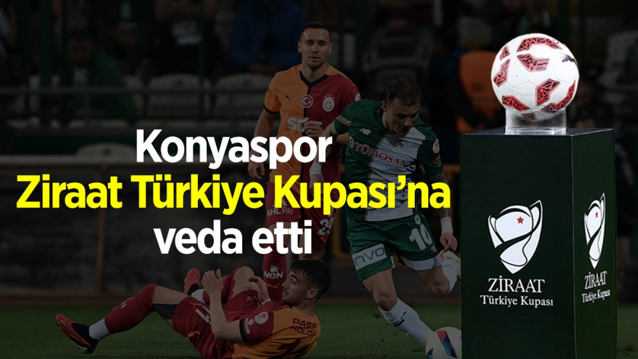 Konyaspor Ziraat Türkiye Kupası'na Veda Etti
