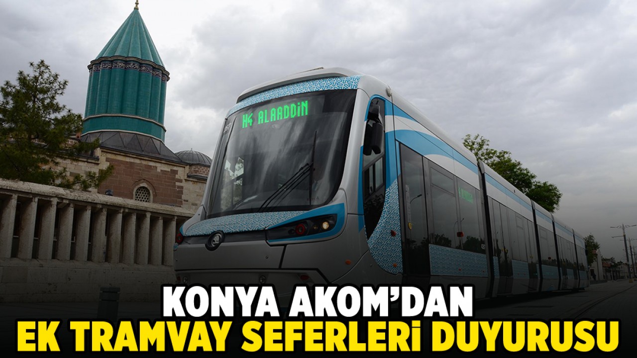 Konyaspor - Adana Demirspor Maçı İçin Tramvay Seferleri Artırıldı