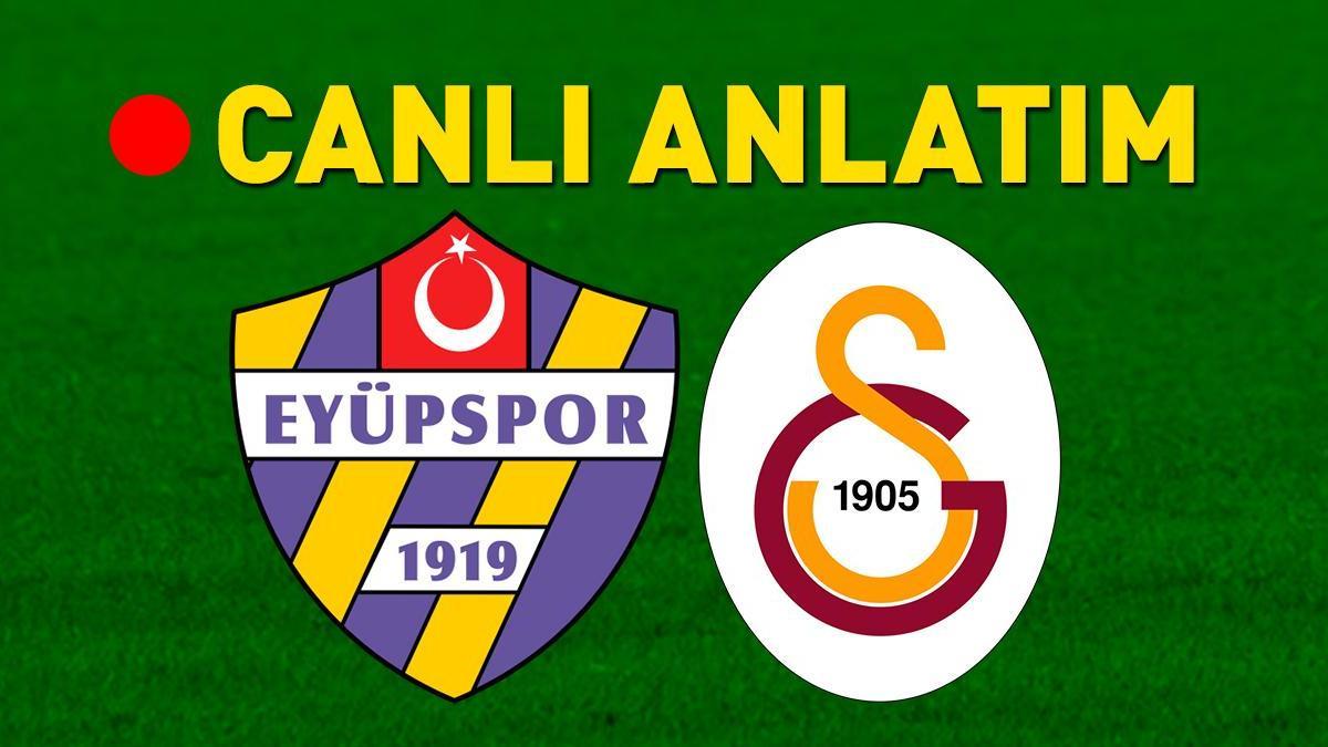 Eyüpspor - Galatasaray Maçı Canlı Yayın Takibi