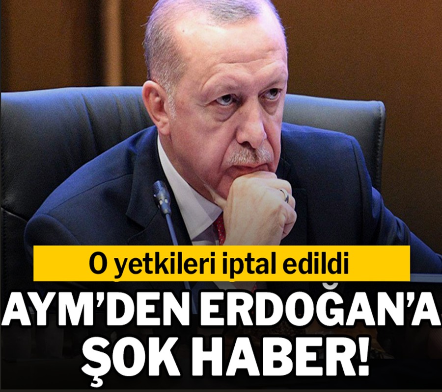 Anayasa Mahkemesi, Cumhurbaşkanı Erdoğan'ın Yetkilerini Sınırlandırdı