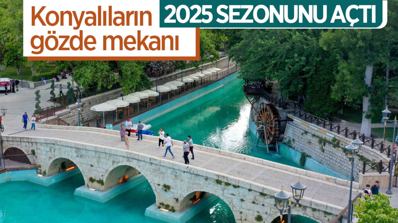 Meram Bağı ve Tarihi Aile Çay Bahçesi 2025 Sezonunu Açtı