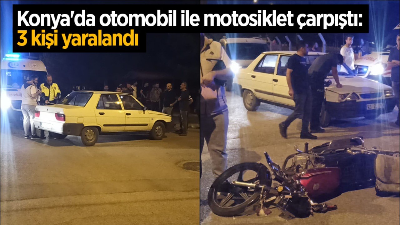Konya'da Otomobil ve Motosiklet Çarpışması: 3 Yaralı