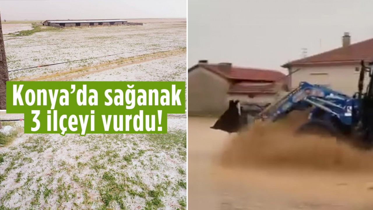 Konya'da Sağanak Yağış 3 İlçe Etkiledi: Cihanbeyli, Altınekin ve Çumra'da Yaşamı Olumsuz Etkileyen Yağmur ve Dolu