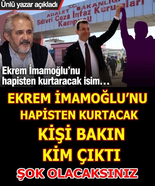 İmamoğlu'nu Hapisten Kurtaracak İsim Açıklandı