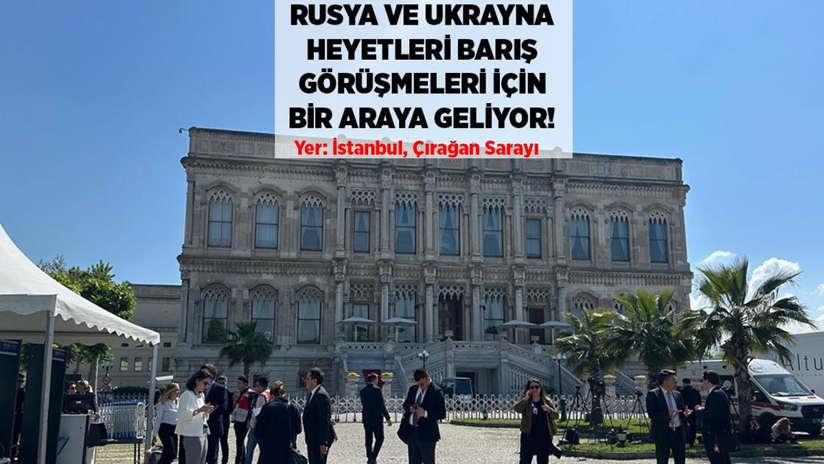 İstanbul'da Rusya-Ukrayna Barış Görüşmeleri Başladı