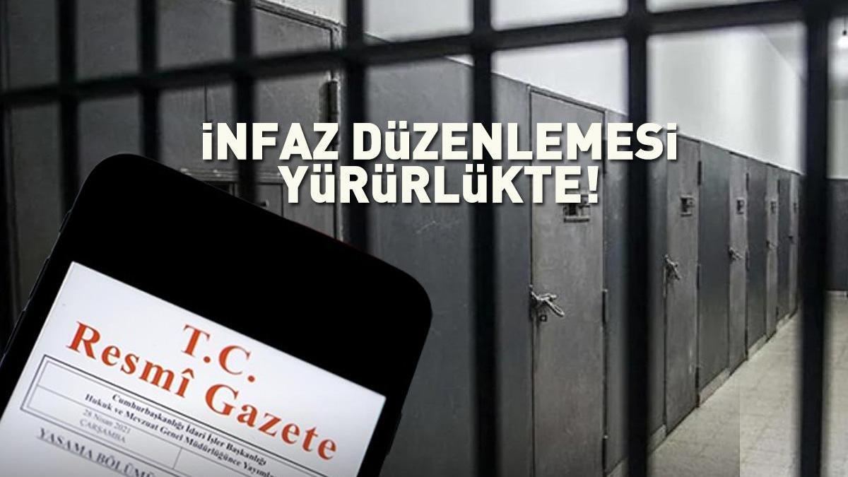 İnfaz Düzenlemesi Resmi Gazete'de Yayımlandı: Yürürlüğe Girdi