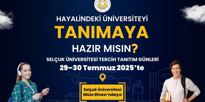 Selçuk Üniversitesi Tercih Tanıtım Günleri Başlıyor: Geleceğinizi Şekillendirecek Rehberlik